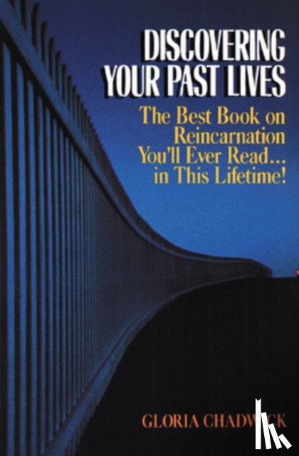Chadwick, Gloria - Discovering Your Past Lives