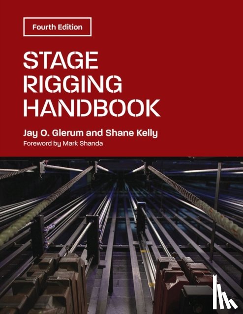 Glerum, Jay O., Kelly, Shane, Shanda, Mark - Stage Rigging Handbook