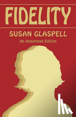 Glaspell, Susan - Fidelity