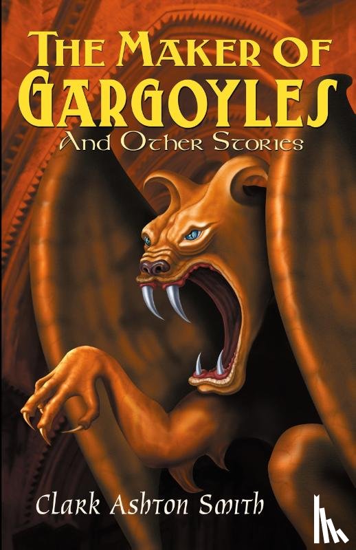 Smith, Clark - The Maker of Gargoyles and Other Stories