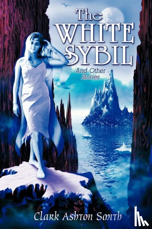 Smith, Clark - The White Sybil and Other Stories