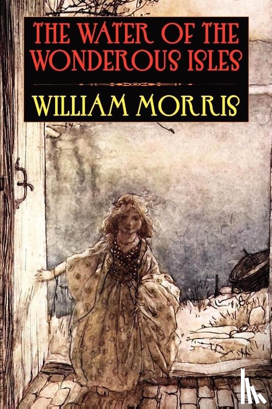 Morris, William - The Water of the Wondrous Isles