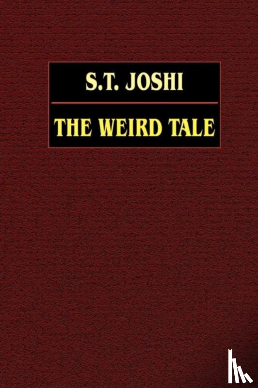Joshi, S. T. - The Weird Tale