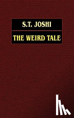 Joshi, S. T. - The Weird Tale