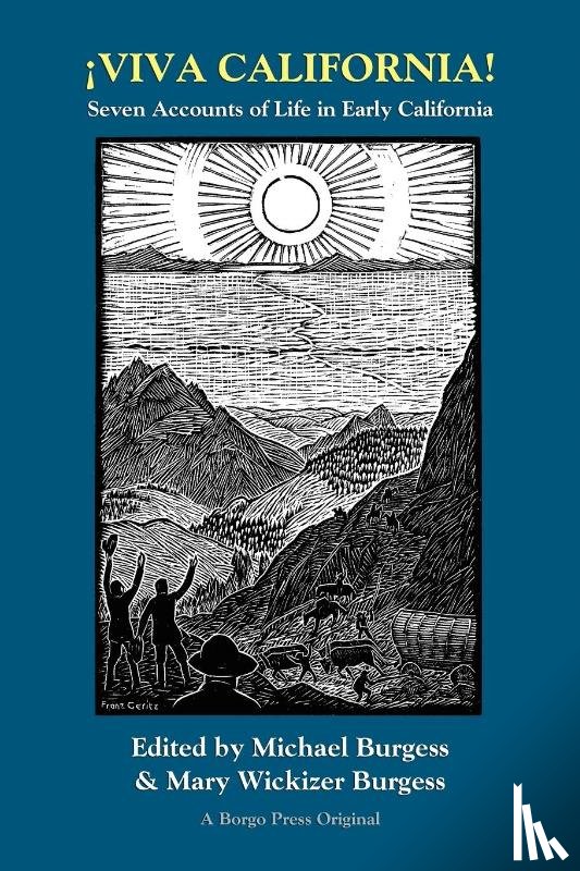 Burgess, Michael, Burgess, Mary - Viva California! Seven Accounts of Life in Early California