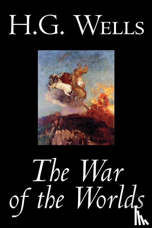Wells, H. G. - The War of the Worlds by H. G. Wells, Science Fiction, Classics