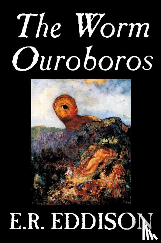 Eddison, E. R. - The Worm Ouroboros by E.R. Eddison, Fiction, Fantasy