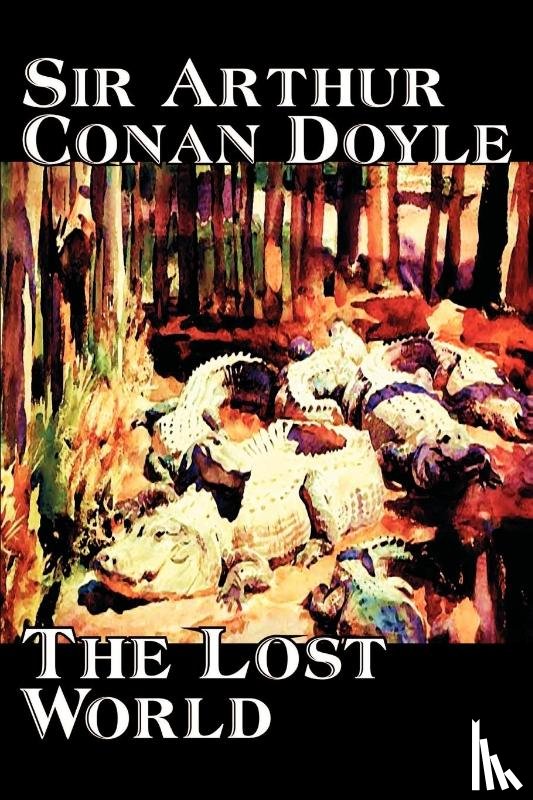 Doyle, Sir Arthur Conan - The Lost World