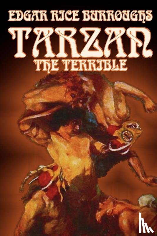 Burroughs, Edgar Rice - Tarzan the Terrible by Edgar Rice Burroughs, Fiction, Literary, Action & Adventure