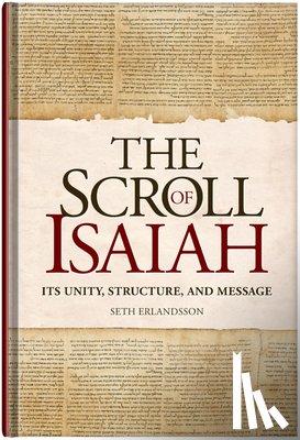 Erlandsson, Seth - The Scroll of Isaiah: Its Unity, Structure, and Message