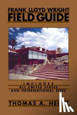 Heinz, Thomas A. - Frank Lloyd Wright Field Guide