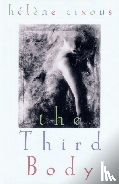 Cixous, Helene - The Third Body