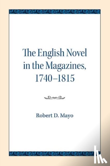 Mayo, Robert D. - The English Novel in the Magazines, 1740-1815