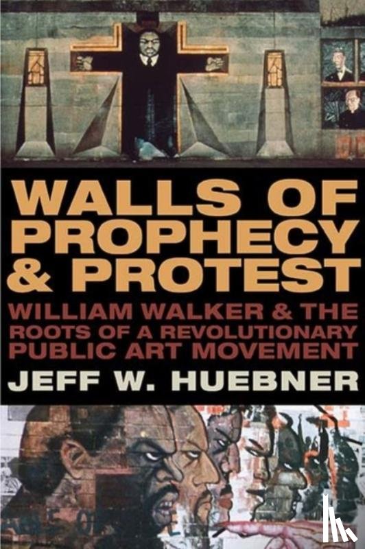 Huebner, Jeff W. - Walls of Prophecy and Protest