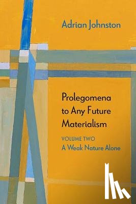 Johnston, Adrian - Prolegomena to Any Future Materialism