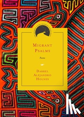 Holnes, Darrel Alejandro - Migrant Psalms