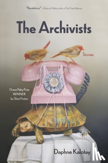 Kalotay, Daphne - The Archivists: Stories