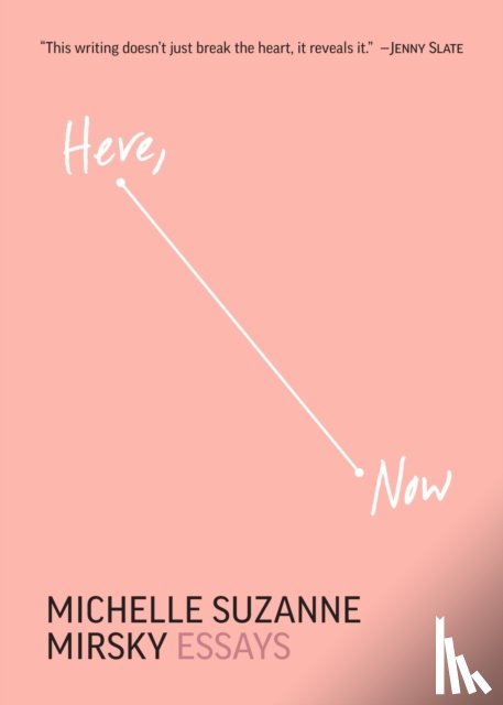 Mirsky, Michelle Suzanne - Here, Now