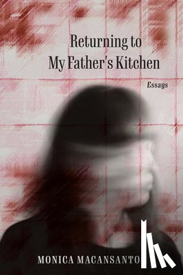 Macansantos, Monica - Returning to My Father's Kitchen: Essays