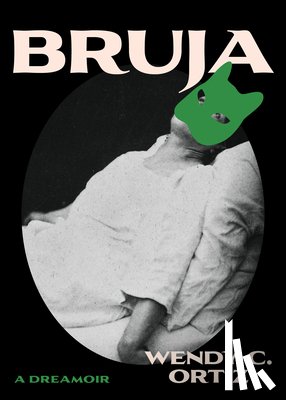 Ortiz, Wendy C. - Bruja: A Dreamoir