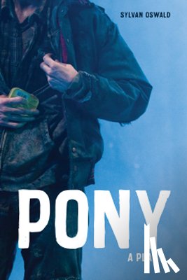 Oswald, Sylvan - Pony: A Play