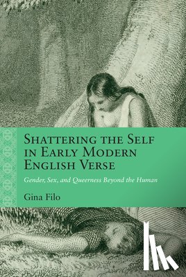Filo, Gina - Shattering the Self in Early Modern English Verse