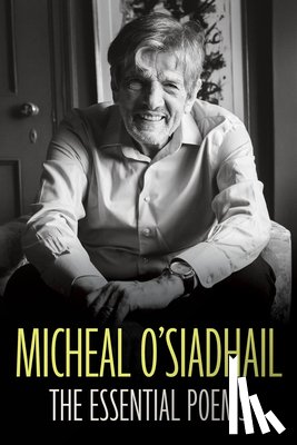 O'Siadhail, Micheal - The Essential Poems