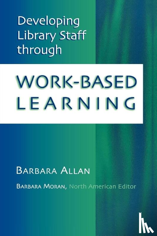 Allan, Barbara - Developing Library Staff Through Work-based Learning