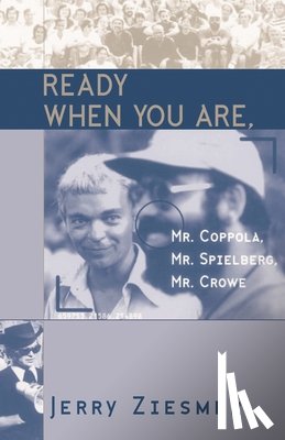 Ziesmer, Jerry - Ready When You Are, Mr. Coppola, Mr. Spielberg, Mr. Crowe
