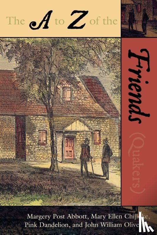  - The A to Z of the Friends (Quakers)