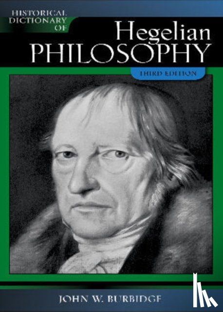 Burbidge, John W. - Historical Dictionary of Hegelian Philosophy