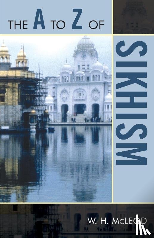 McLeod, W. H. - The A to Z of Sikhism
