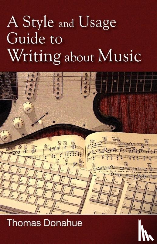 Donahue, Thomas - A Style and Usage Guide to Writing About Music