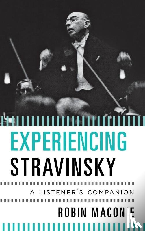 Maconie, Robin - Experiencing Stravinsky
