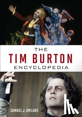 Umland, Samuel J. - The Tim Burton Encyclopedia
