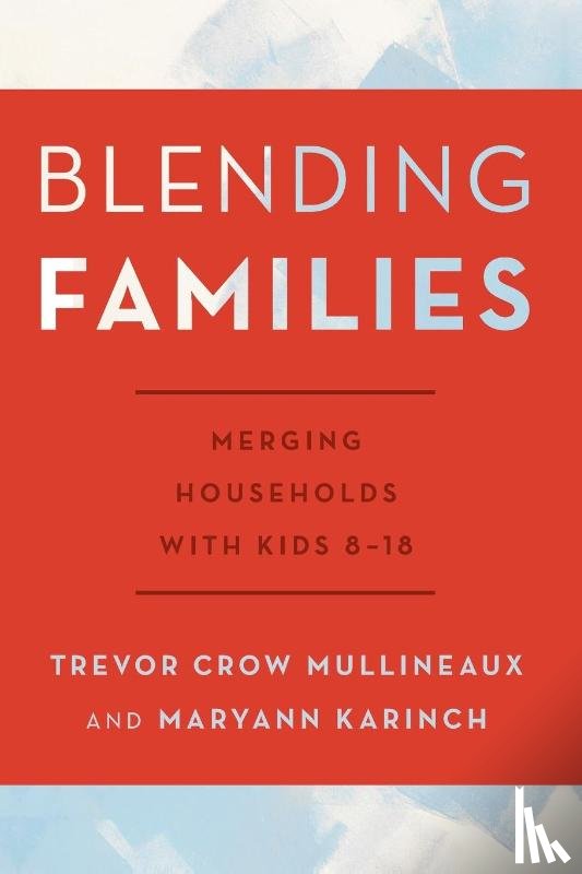 Mullineaux, Trevor Crow, Karinch, Maryann - Blending Families