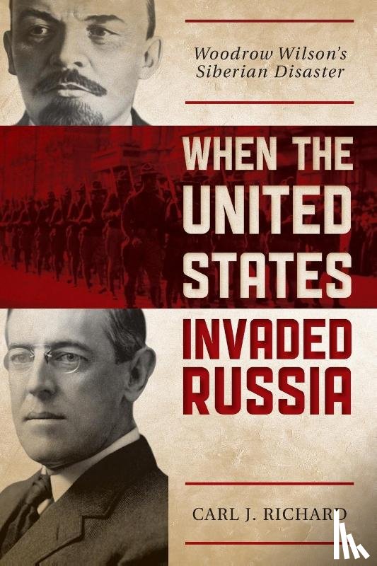 Richard, Carl J. - When the United States Invaded Russia