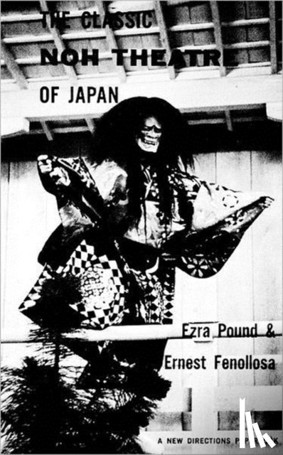 Pound, Ezra, Fenollosa, Ernest - CLASSIC NOH THEATRE JAPAN PA