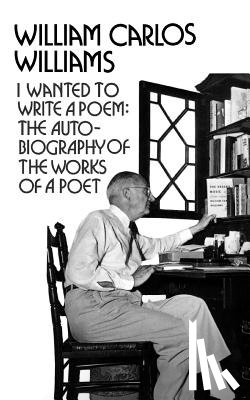 Williams, William Carlos - I Wanted to Write a Poem