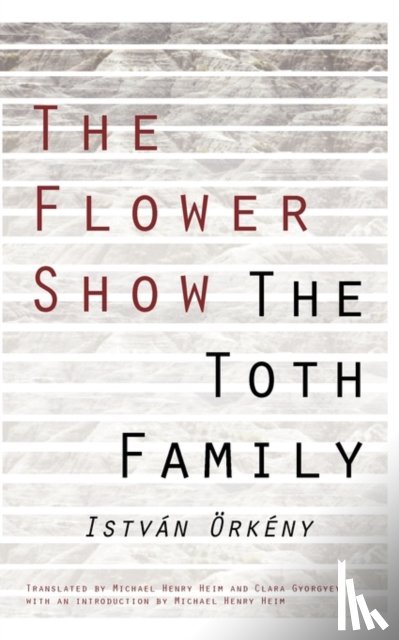 Orkeny, Istvan - The Flower Show and the Toth Family