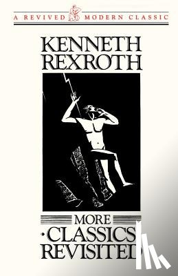Rexroth, Kenneth - More Classics Revisited