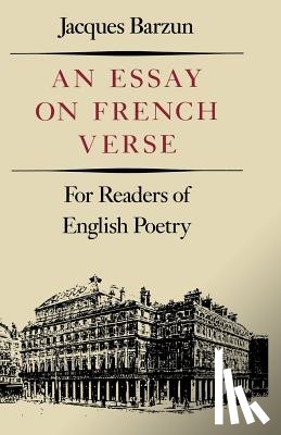Barzun, Jacques - An Essay On French Verse