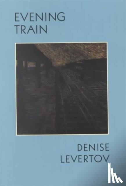 Levertov, Denise - Evening Train - Poetry