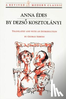 Kosztolanyi, D - Anna Edes - A Novel (Paper Only)
