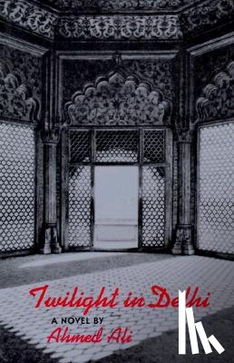 Ali, Ahmed - Twilight in Delhi