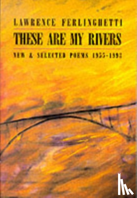 Ferlinghetti, Lawrence - These are My Rivers: New & Selected Poems 1955-1993