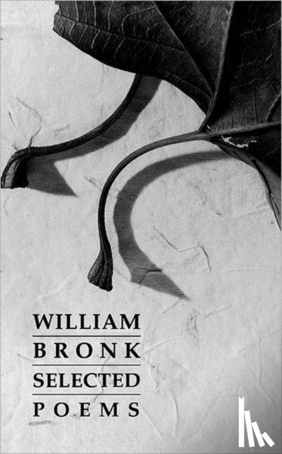 Bronk, William, Weinfield, Henry - Selected Poems