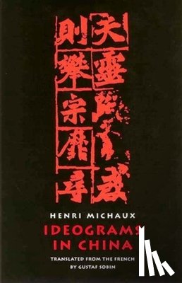 Michaux, Henri, Sobin, Gustaf - Ideograms in China