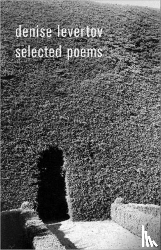 Levertov, Denise - The Selected Poems of Denise Levertov