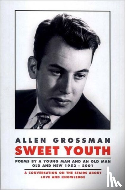Grossman, Allen - Sweet Youth: Poems